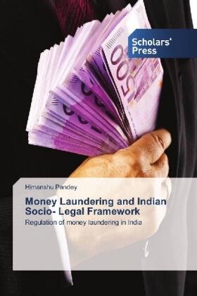 Pandey | Money Laundering and Indian Socio- Legal Framework | Buch | 978-3-659-84538-3 | sack.de