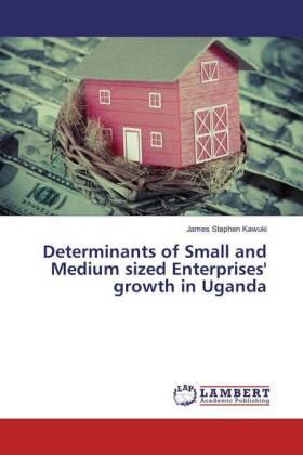 Kawuki | Determinants of Small and Medium sized Enterprises' growth in Uganda | Buch | 978-3-659-84675-5 | sack.de