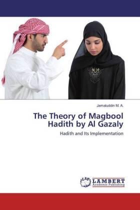M. A. | The Theory of Magbool Hadith by Al Gazaly | Buch | 978-3-659-85038-7 | sack.de