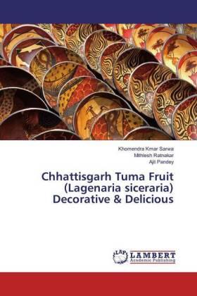 Sarwa / Ratnakar / Pandey |  Chhattisgarh Tuma Fruit (Lagenaria siceraria) Decorative & Delicious | Buch |  Sack Fachmedien
