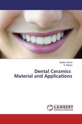 Verma / Meena |  Dental Ceramics Material and Applications | Buch |  Sack Fachmedien