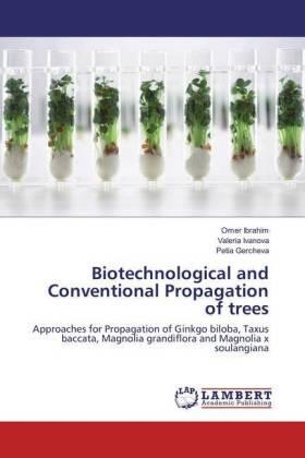 Ibrahim / Ivanova / Gercheva |  Biotechnological and Conventional Propagation of trees | Buch |  Sack Fachmedien