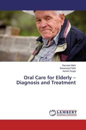 Malhi / Patthi / Singla |  Oral Care for Elderly -Diagnosis and Treatment | Buch |  Sack Fachmedien