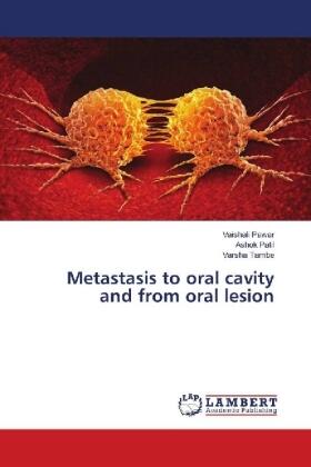 Pawar / Patil / Tambe |  Metastasis to oral cavity and from oral lesion | Buch |  Sack Fachmedien