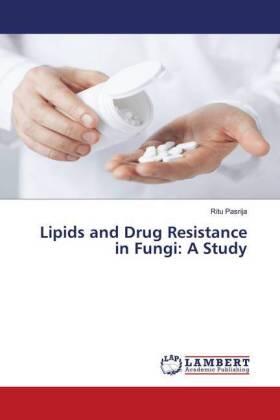 Pasrija | Lipids and Drug Resistance in Fungi: A Study | Buch | 978-3-659-85587-0 | sack.de