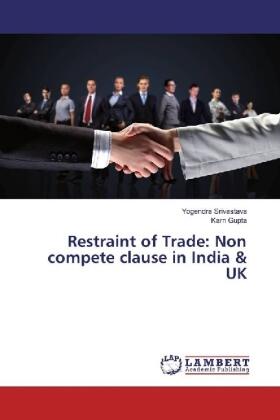 Srivastava / Gupta |  Restraint of Trade: Non compete clause in India & UK | Buch |  Sack Fachmedien