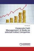 Das |  Corporate Cash Management: A Study on selected Indian Companies | Buch |  Sack Fachmedien
