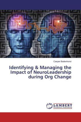 Badenhorst | Identifying & Managing the Impact of NeuroLeadership during Org Change | Buch | 978-3-659-85806-2 | sack.de