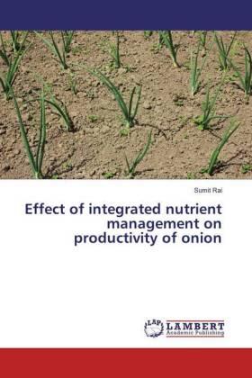 Rai |  Effect of integrated nutrient management on productivity of onion | Buch |  Sack Fachmedien