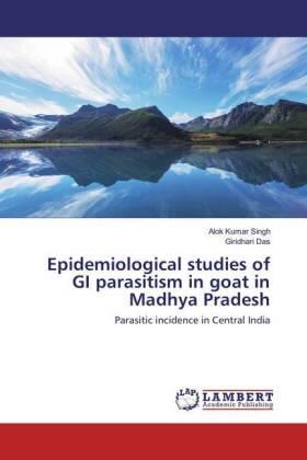 Singh / Das |  Epidemiological studies of GI parasitism in goat in Madhya Pradesh | Buch |  Sack Fachmedien