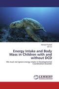 Pryzbek / Liu |  Energy Intake and Body Mass in Children with and without DCD | Buch |  Sack Fachmedien