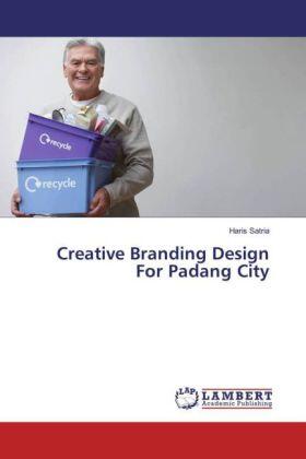 Satria |  Creative Branding Design For Padang City | Buch |  Sack Fachmedien