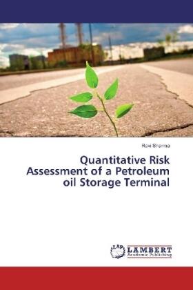 Sharma |  Quantitative Risk Assessment of a Petroleum oil Storage Terminal | Buch |  Sack Fachmedien