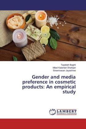Baghli / Kalantari Shahijan / Jayashree |  Gender and media preference in cosmetic products: An empirical study | Buch |  Sack Fachmedien