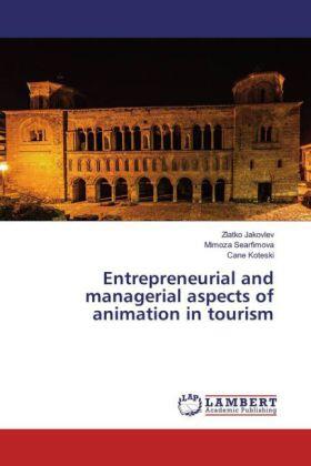 Jakovlev / Searfimova / Koteski | Entrepreneurial and managerial aspects of animation in tourism | Buch | 978-3-659-86161-1 | sack.de