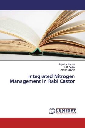 Bijarnia / Yadav / Shivran |  Integrated Nitrogen Management in Rabi Castor | Buch |  Sack Fachmedien