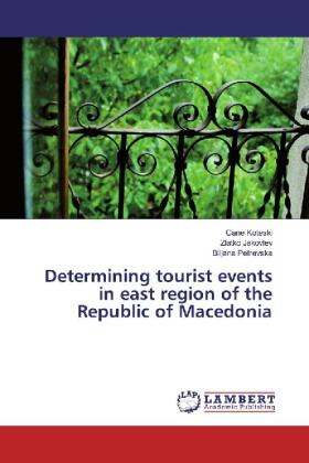 Koteski / Jakovlev / Petrevska |  Determining tourist events in east region of the Republic of Macedonia | Buch |  Sack Fachmedien