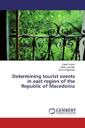 Koteski / Jakovlev / Petrevska | Determining tourist events in east region of the Republic of Macedonia | Buch | 978-3-659-86291-5 | sack.de