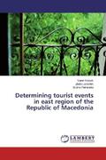 Koteski / Jakovlev / Petrevska |  Determining tourist events in east region of the Republic of Macedonia | Buch |  Sack Fachmedien