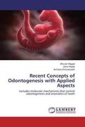 Nagpal / Hegde / Srinivasyaiah |  Recent Concepts of Odontogenesis with Applied Aspects | Buch |  Sack Fachmedien