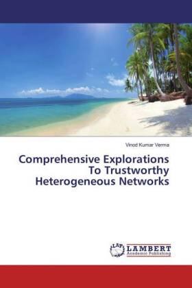 Verma |  Comprehensive Explorations To Trustworthy Heterogeneous Networks | Buch |  Sack Fachmedien