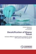 Srinivasyaiah / Hegde / Nagpal |  Decalcification of Biopsy Tissue | Buch |  Sack Fachmedien