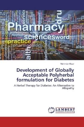 Kaur |  Development of Globally Acceptable Polyherbal formulation for Diabetes | Buch |  Sack Fachmedien