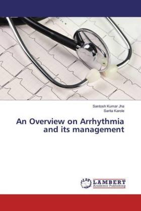 Jha / Karole |  An Overview on Arrhythmia and its management | Buch |  Sack Fachmedien