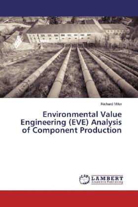 Miller |  Environmental Value Engineering (EVE) Analysis of Component Production | Buch |  Sack Fachmedien