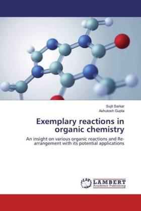 Sarkar / Gupta |  Exemplary reactions in organic chemistry | Buch |  Sack Fachmedien