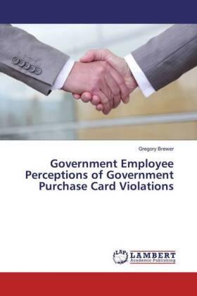Brewer | Government Employee Perceptions of Government Purchase Card Violations | Buch | 978-3-659-86904-4 | sack.de