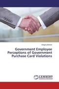 Brewer |  Government Employee Perceptions of Government Purchase Card Violations | Buch |  Sack Fachmedien