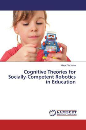 Dimitrova |  Cognitive Theories for Socially-Competent Robotics in Education | Buch |  Sack Fachmedien