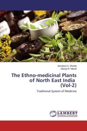 Shukla / Marak |  The Ethno-medicinal Plants of North East India (Vol-2) | Buch |  Sack Fachmedien