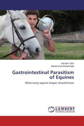 Tahir / Sajid |  Gastrointestinal Parasitism of Equines | Buch |  Sack Fachmedien