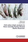 Fufa / Dechasa / Temesgen |  Fish value chain analysis in Horo woreda,Fincha-Amarti Nashe Reservoir | Buch |  Sack Fachmedien