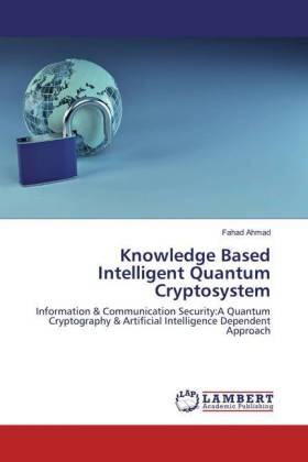 Ahmad | Knowledge Based Intelligent Quantum Cryptosystem | Buch | 978-3-659-87230-3 | sack.de
