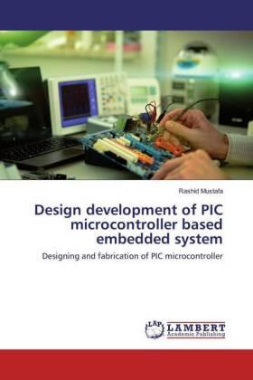 Mustafa |  Design development of PIC microcontroller based embedded system | Buch |  Sack Fachmedien