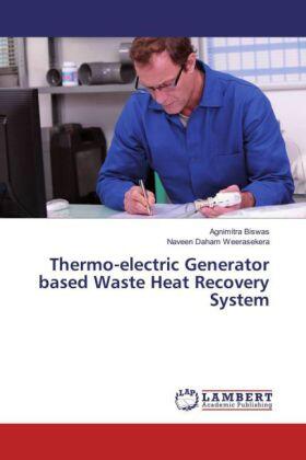 Biswas / Weerasekera |  Thermo-electric Generator based Waste Heat Recovery System | Buch |  Sack Fachmedien