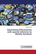 Kumar |  Advertising Effectiveness with special reference to Mobile Handsets | Buch |  Sack Fachmedien