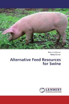 Kumar |  Alternative Feed Resources for Swine | Buch |  Sack Fachmedien