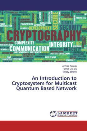 Farouk / Omara / Zakaria |  An Introduction to Cryptosystem for Multicast Quantum Based Network | Buch |  Sack Fachmedien