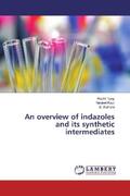 Tyagi / Kaur / Kishore |  An overview of indazoles and its synthetic intermediates | Buch |  Sack Fachmedien