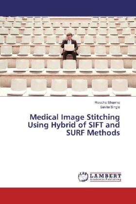 Sharma / Singla |  Medical Image Stitching Using Hybrid of SIFT and SURF Methods | Buch |  Sack Fachmedien
