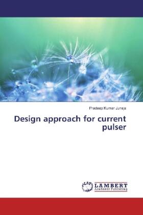Juneja |  Design approach for current pulser | Buch |  Sack Fachmedien