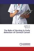 Fouly / Stringer / Darwish |  The Role of Nursing in Early detection of Cervical Cancer | Buch |  Sack Fachmedien