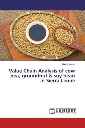 Johnson |  Value Chain Analysis of cow pea, groundnut & soy bean in Sierra Leone | Buch |  Sack Fachmedien