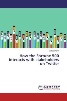 North | How the Fortune 500 interacts with stakeholders on Twitter | Buch | 978-3-659-88947-9 | sack.de