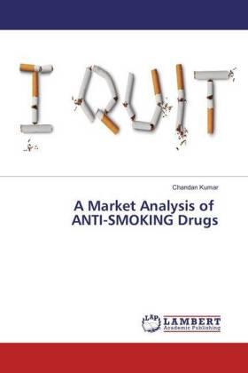Kumar |  A Market Analysis of ANTI-SMOKING Drugs | Buch |  Sack Fachmedien