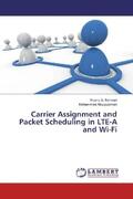 Narman / Atiquzzaman |  Carrier Assignment and Packet Scheduling in LTE-A and Wi-Fi | Buch |  Sack Fachmedien